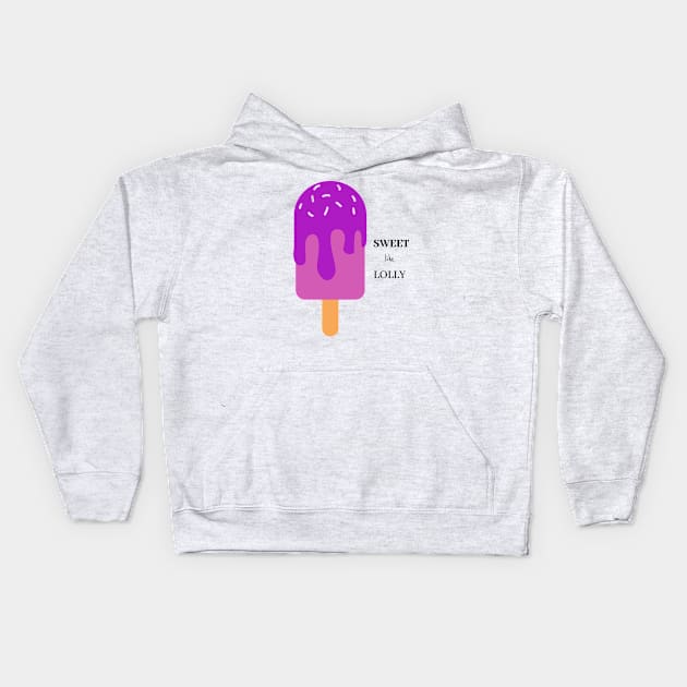 Sweet like LOLLY - popsicle Kids Hoodie by AestheticLine